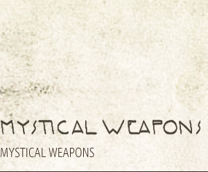 MYSTICAL WEAPONS