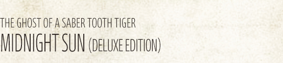 THE GHOST OF A SABER TOOTH TIGER / ACOUSTIC SESSIONS